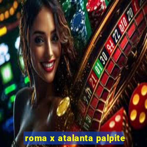 roma x atalanta palpite